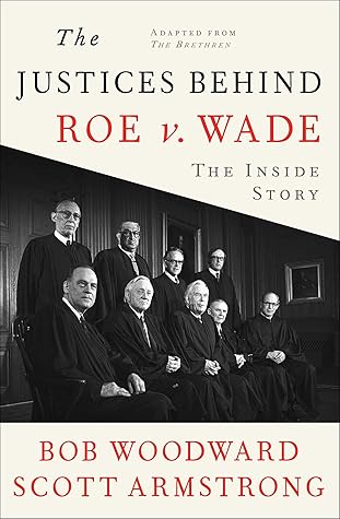 Bob Woodward, Scott Armstrong The Justices Behind Roe V. Wade + Obamas Wars