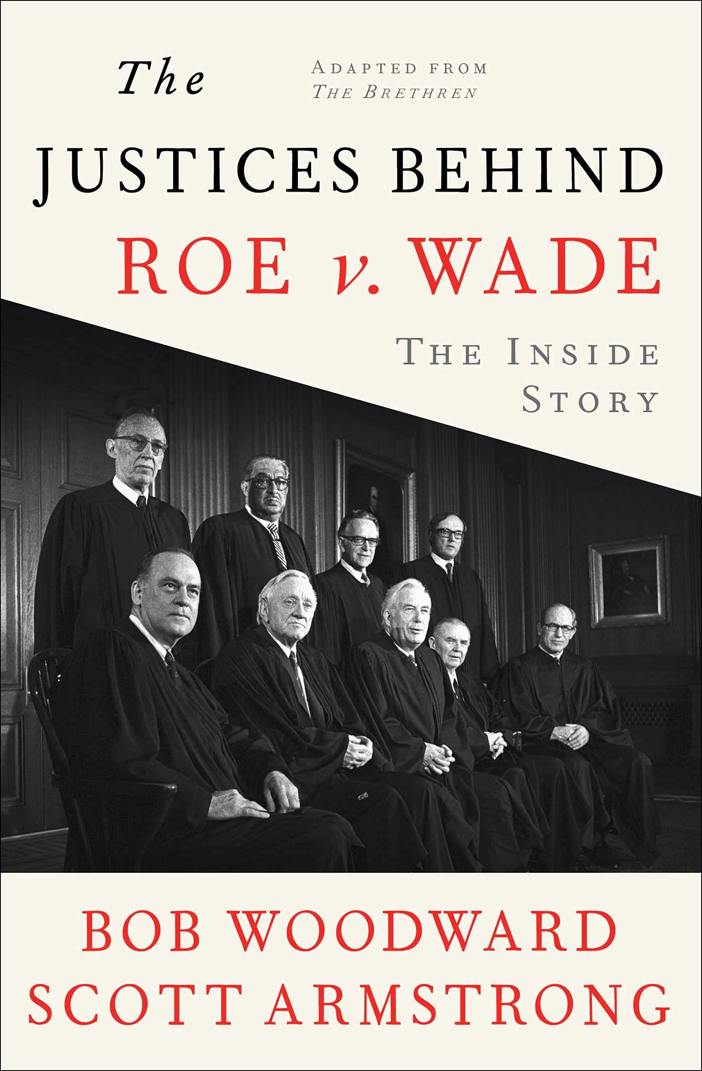 The Justices Behind Roe v. Wade: The Inside Story, Adapted from The Brethren (Kindle Edition)