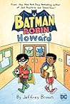 Batman and Robin and Howard by Jeffrey   Brown
