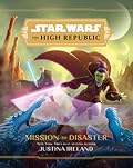 Mission to Disaster (Star Wars: The High Republic) 