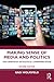 Making Sense of Media and Politics: Five Principles in Political Communication
