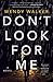 Don't Look for Me by Wendy   Walker