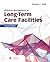 Effective Management of Long-Term Care Facilities by Douglas A. Singh
