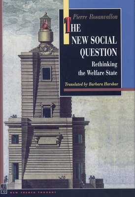 The New Social Question: Rethinking the Welfare State (New French Thought Series)
