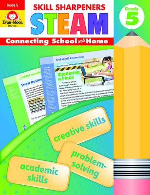 Evan-Moor Skill Sharpeners STEAM Workbook, Grade 5, Science, Technology, Engineering, Art, Math, Hands On Activities, Helping Others, Collaboration, Solve Real World Problems, Puzzles, Homeschool