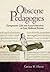 Obscene Pedagogies: Transgressive Talk and Sexual Education in Late Medieval Britain