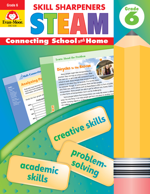 Evan-Moor Skill Sharpeners STEAM Workbook, Grade 6, Science, Technology, Engineering, Art, Math, Hands On Activities, Helping Others, Collaboration, Solve Real World Problems, Puzzles, Homeschool