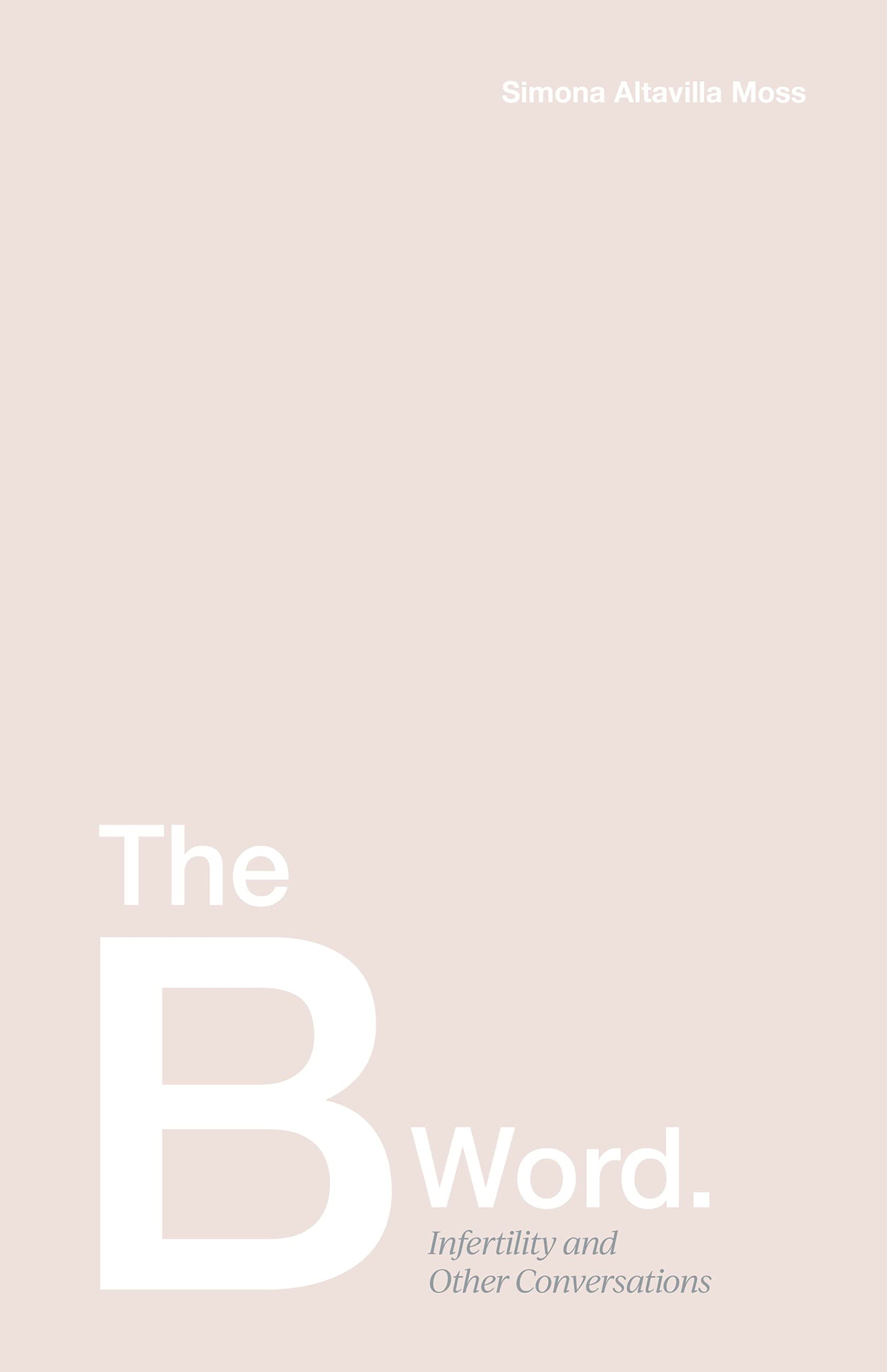 The B Word: Infertility and Other Conversations (Kindle Edition)