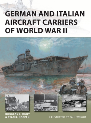 German and Italian Aircraft Carriers of World War II (New Vanguard, 306)