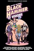 Black Hammer: Visions, Vol. 2