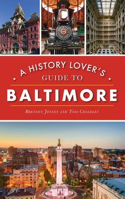History Lover's Guide to Baltimore (History & Guide)