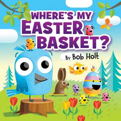 Where's My Easter Basket? (Bob Holt Celebrates, 2)