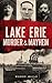 Lake Erie Murder & Mayhem