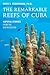 The Remarkable Reefs Of Cuba: Hopeful Stories From the Ocean Doctor