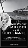 Lost Colony Murder on the Outer Banks: Seeking Justice for Brenda Joyce Holland (True Crime)