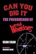 Can You Dig It: The Phenomenon of The Warriors