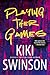 Playing Their Games by Kiki Swinson