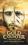The Gold Counter: A Mystical Fantasy about Adventure, Companionship, Magic and Love