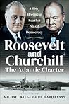 Roosevelt and Churchill: The Atlantic Charter: A Risky Meeting at Sea that Saved Democracy