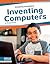 Inventing Computers (Amazing Inventions)