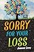 Sorry For Your Loss