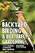 Backyard Birding and Butter...