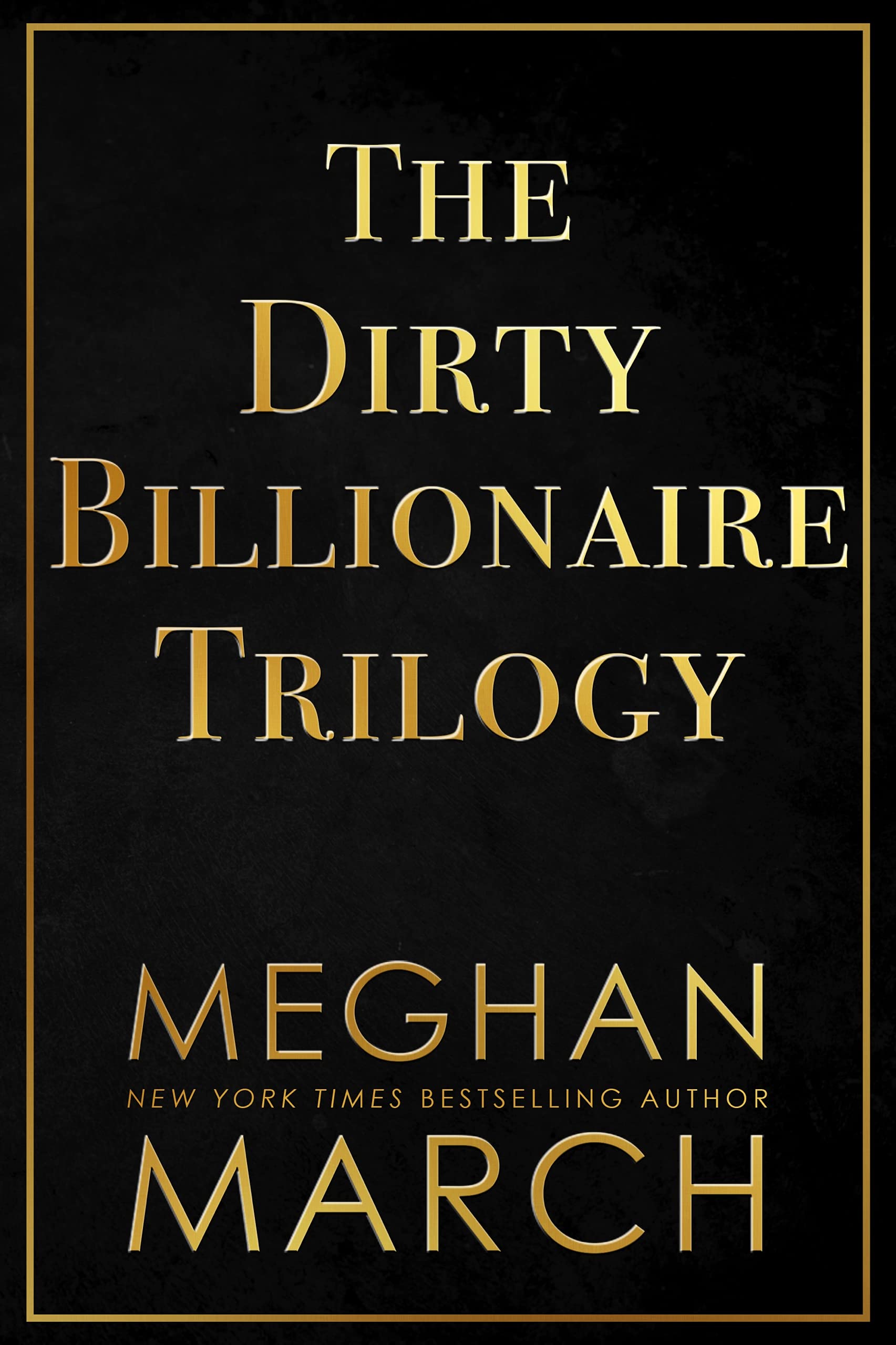 The Dirty Billionaire Trilogy (Dirty Billionaire, #1-3)