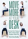 Move More At Your Desk: Reduce back pain and increase your energy at work Move More At Your Desk: Reduce back pain and increase your energy at work