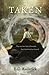 Taken: A Novel (Taken Series, Book 1)