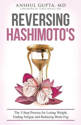 pdf download Reversing Hashimoto's: A 3-Step Process for Losing Weight, Ending Fatigue and Reducing Brain Fog