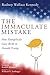 The Immaculate Mistake by Rodney Wallace Kennedy