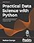 Practical Data Science with Python: Learn tools and techniques from hands-on examples to extract insights from data