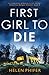 First Girl to Die by Helen Phifer