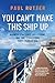 You Can't Make This Ship Up: Business Strategies, Life Lessons, and True Stories from Forty Years at Sea