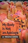 My Body Is Not an Apology by Megha Sood