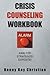CRISIS COUNSELING WORKBOOK:...