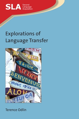 Explorations of Language Transfer (Second Language Acquisition, 144) (Volume 144)
