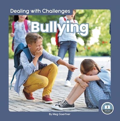 Bullying (Dealing With Challenges: Little Blue Readers, Level 2)