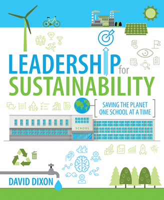 Leadership for Sustainability: Saving the planet one school at a time (Paperback)