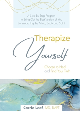 Therapize Yourself: Choose to Heal and Find Your Truth