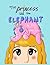 The Princess and the Elephant