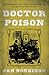 Doctor Poison: The Extraord...