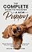 The Complete Guide To Training A New Puppy by Helen Sutherland