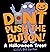 Don't Push the Button! A Halloween Treat: A Spooky Fun Interactive Book For Kids