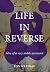 Life in Reverse