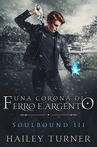 Una corona di ferro e argento (Soulbound #3)