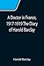A Doctor in France, 1917-1919 The Diary of Harold Barclay by Harold Barclay