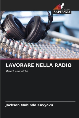 LAVORARE NELLA RADIO: Metodi e tecniche (Italian Edition)