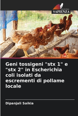 Geni tossigeni "stx 1" e "stx 2" in Escherichia coli isolati da escrementi di pollame locale (Italian Edition)