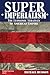 Super Imperialism. The Econ...